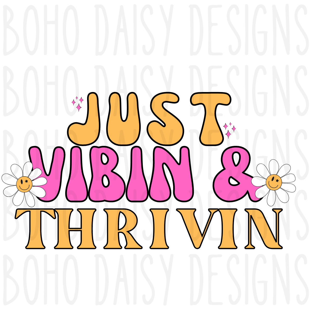 Just Vibin & Thrivin PNG