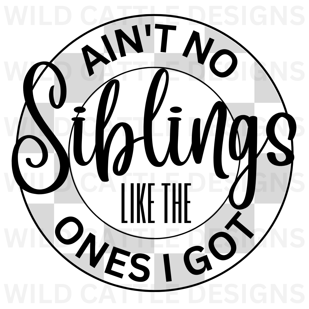 Aint No Siblings PNG – Wild Cattle Designs