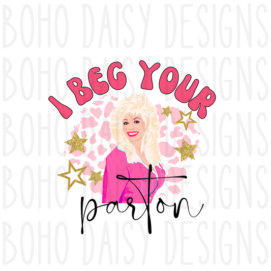 I Beg Your Parton PNG