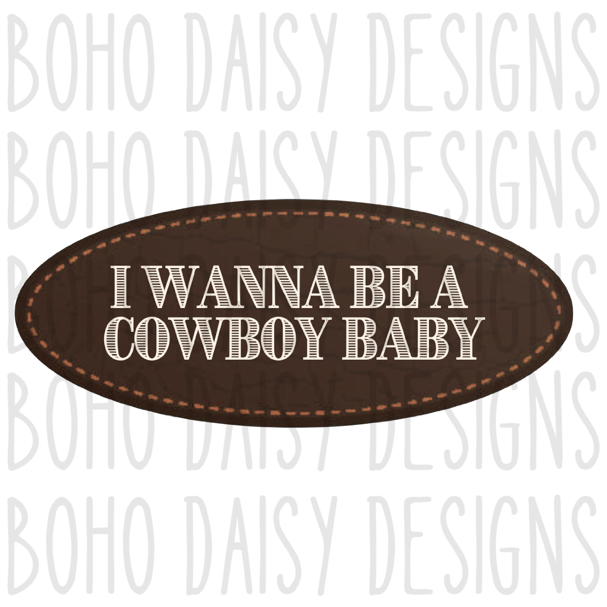 I Wanna be a Cowboy Baby PNG